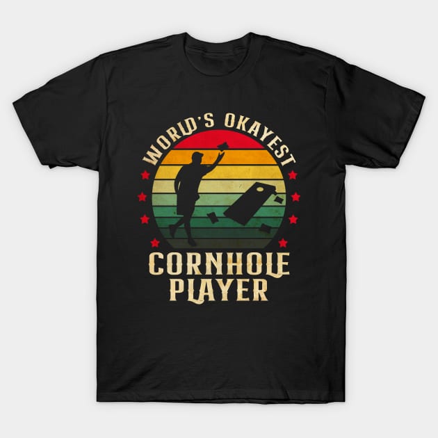 Okayest Cornhole Player Vintage Cornhole Lovers T-Shirt by rebuffquagga